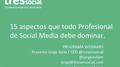 Webinar: Los 15 Aspectos que Todo Profesional del Social Media debe dominar